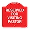 Signmission Designer Series Reserved for Visiting Pastor, Red & White Aluminum Sign, 18" x 18", RW-1818-23167 A-DES-RW-1818-23167 - alternate 1